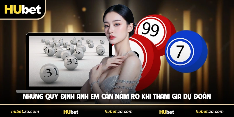 Những quy định anh em cần nắm rõ khi tham gia dự đoán