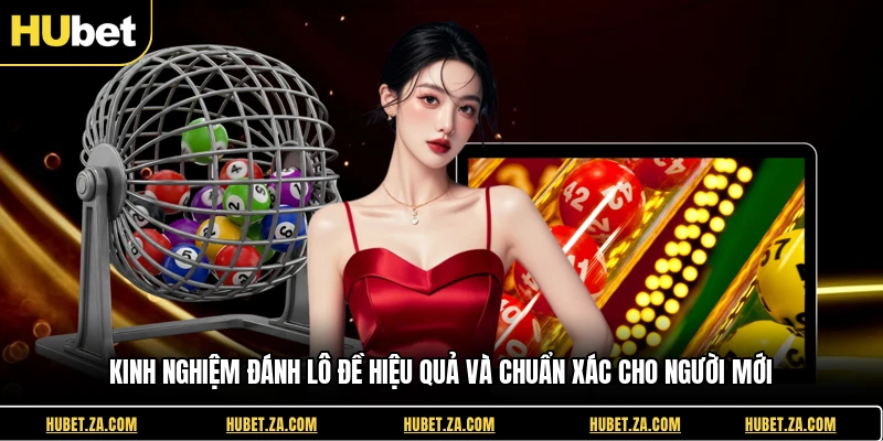 Kinh Nghiệm Đánh Lô Đề Hiệu Quả Và Chuẩn Xác Cho Người Mới