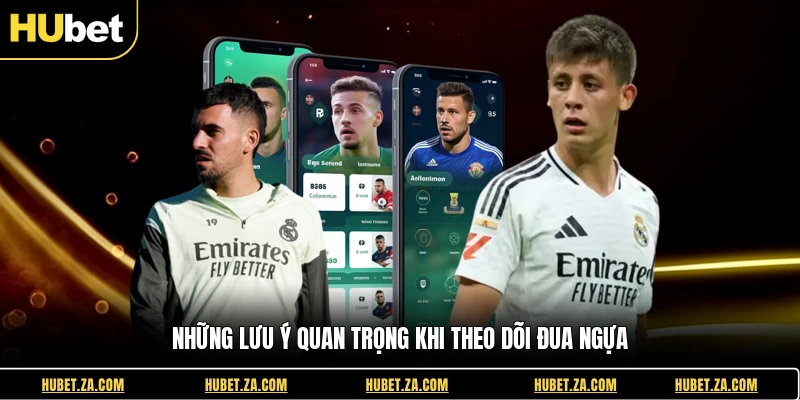 Những lưu ý quan trọng khi theo dõi đua ngựa